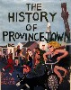 The cover illustration for Susan Baker&rsquo;s hilarious History of Provincetown.