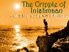 Check out the Cripple of Inishmaan.