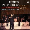 Many great Boston musicians were a part of the Herb Pomeroy Big Band.