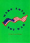 Old Glory Condoms, Make Love Not War.